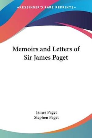 Memoirs and Letters of Sir James Paget