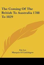 The Coming Of The British To Australia 1788 To 1829