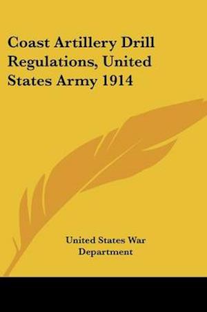 Coast Artillery Drill Regulations, United States Army 1914