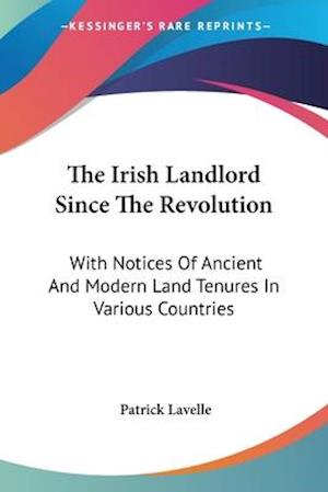 The Irish Landlord Since The Revolution