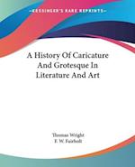 A History Of Caricature And Grotesque In Literature And Art