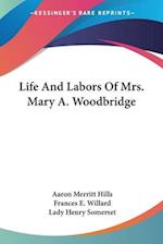 Life And Labors Of Mrs. Mary A. Woodbridge