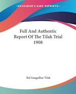 Full And Authentic Report Of The Tilak Trial 1908