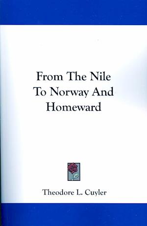 From The Nile To Norway And Homeward