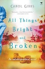 All Things Bright and Broken