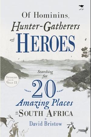 Of Hominins, Hunter-Gatherers and Heroes