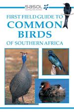 Sasol First Field Guide to Common Birds of Southern Africa