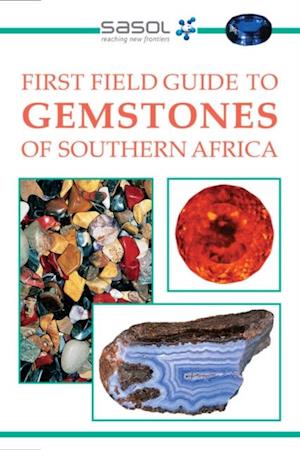 Sasol First Field Guide to Gemstones of Southern Africa