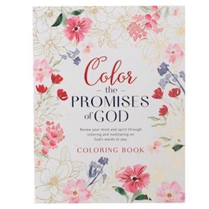 Coloring Book Color the Promises of God - Renew Your Mind and Spirit Through Coloring and Mediation on God's Words to You