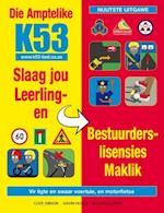 Die Amptelike K53 Slaag jou leerling- en bestuurders-lisensies maklik