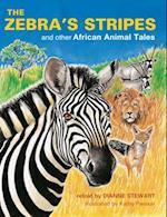 Zebra's Stripes and other African Animal Tales