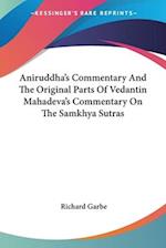 Aniruddha's Commentary And The Original Parts Of Vedantin Mahadeva's Commentary On The Samkhya Sutras