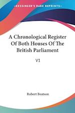 A Chronological Register Of Both Houses Of The British Parliament