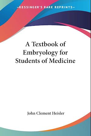A Textbook of Embryology for Students of Medicine