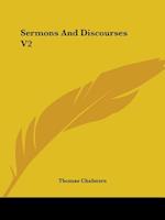 Sermons And Discourses V2