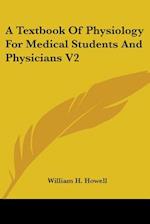 A Textbook Of Physiology For Medical Students And Physicians V2