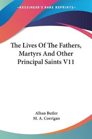 The Lives Of The Fathers, Martyrs And Other Principal Saints V11