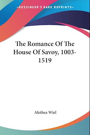 The Romance Of The House Of Savoy, 1003-1519