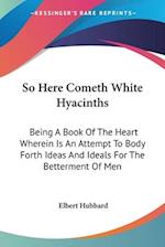 So Here Cometh White Hyacinths