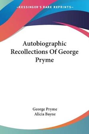 Autobiographic Recollections Of George Pryme