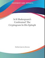Is It Shakespeare's Confession? The Cryptogram In His Epitaph