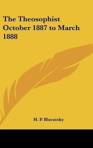 The Theosophist October 1887 to March 1888