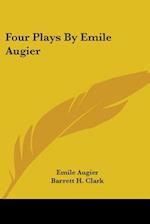 Four Plays By Emile Augier