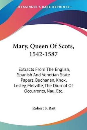 Mary, Queen Of Scots, 1542-1587