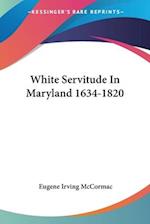 White Servitude In Maryland 1634-1820