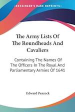 The Army Lists Of The Roundheads And Cavaliers