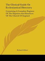 The Clerical Guide Or Ecclesiastical Directory