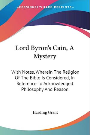 Lord Byron's Cain, A Mystery