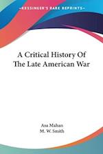 A Critical History Of The Late American War