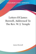 Letters Of James Boswell, Addressed To The Rev. W. J. Temple