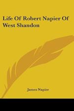 Life Of Robert Napier Of West Shandon