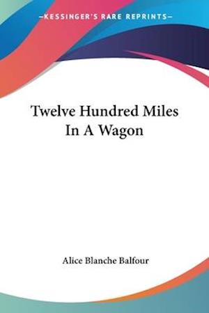 Twelve Hundred Miles In A Wagon
