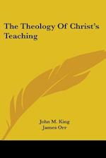 The Theology Of Christ's Teaching