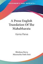 A Prose English Translation Of The Mahabharata