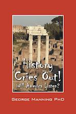 History Cries Out!  Will America Listen?