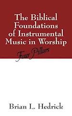 The Biblical Foundations of Instrumental Music in Worship