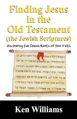 Finding Jesus in the Old Testament (the Jewish Scriptures)