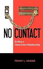 No Contact - Ending A Destructive Relationship