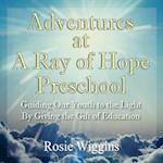 Adventures at A Ray of Hope Preschool