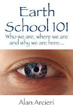 Earth School 101: Who we are, where we are and why we are here... 