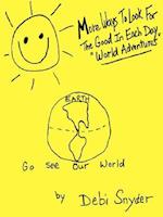 More Ways to Look for the Good in Each Day World Adventures