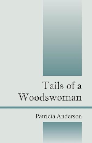 Tails of a Woodswoman