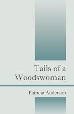 Tails of a Woodswoman