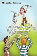 A Hacker Never Has a Bad Lie!