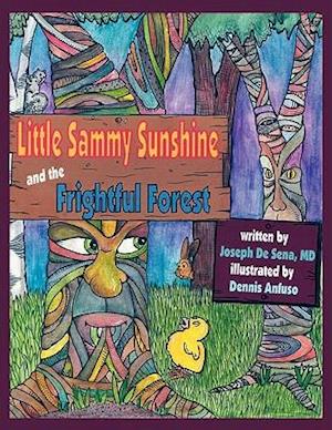 Little Sammy Sunshine and the Frightful Forest