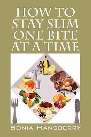 How to Stay Slim One Bite at a Time